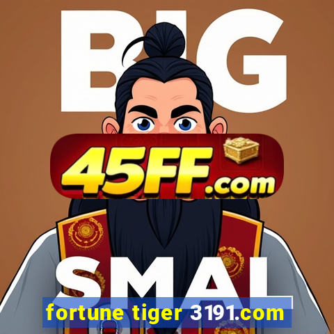 fortune tiger 3191.com